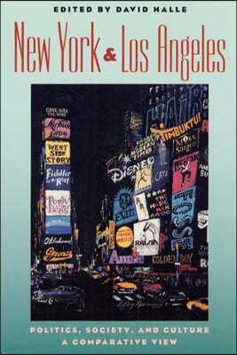 New York and Los Angeles: Politics, Society, and Culture--A Comparative View