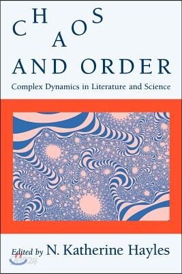Chaos and Order: Complex Dynamics in Literature and Science