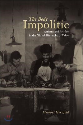 The Body Impolitic: Artisans and Artifice in the Globa Hierarchy of Value