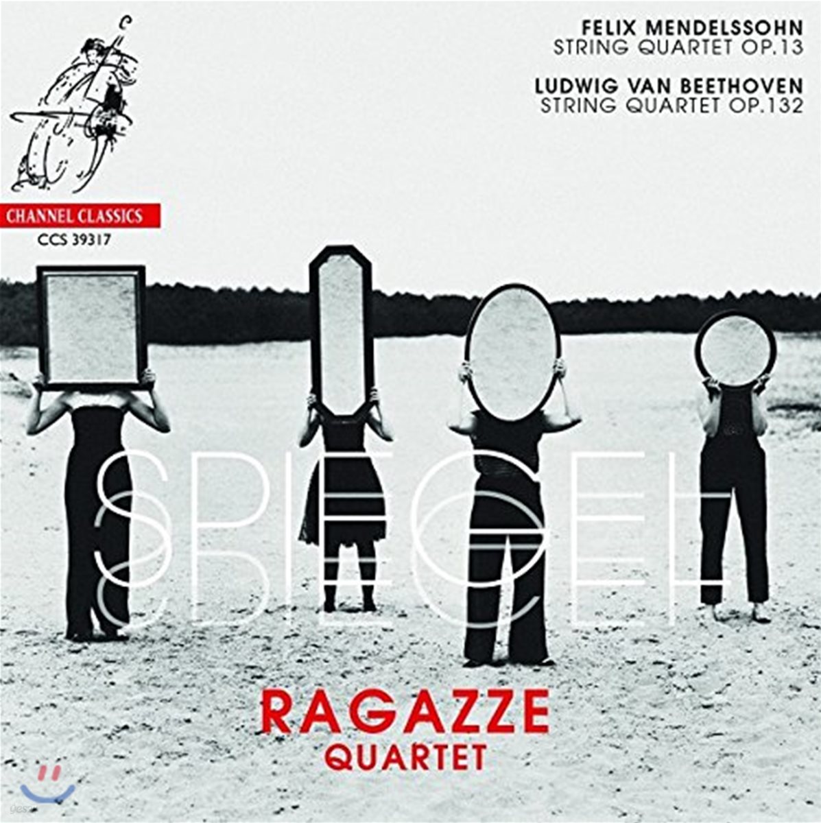 Ragazze Quartet 거울 - 멘델스존: 현악 사중주 2번 / 베토벤: 사중주 15번 (Spiegel - Mendelssohn / Beethoven: String Quartets Op.13 &amp; Op.132) 라가체 콰르텟