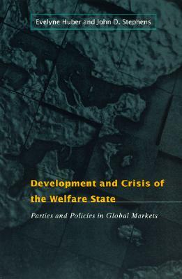 Development and Crisis of the Welfare State: Parties and Policies in Global Markets