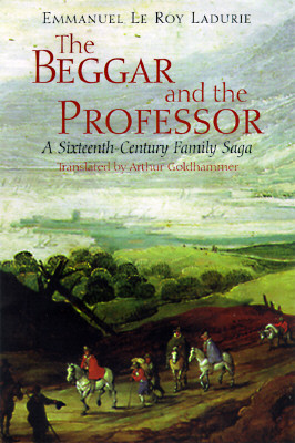 The Beggar and the Professor: A Sixteenth-Century Family Saga