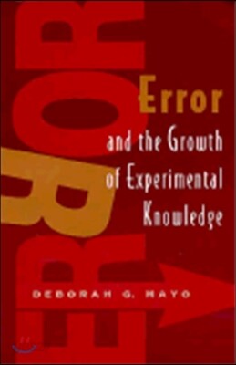 Error and the Growth of Experimental Knowledge