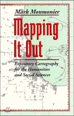 Mapping It Out: Expository Cartography for the Humanities and Social Sciences