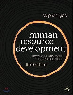 Human Resource Development: Foundations, Process, Context