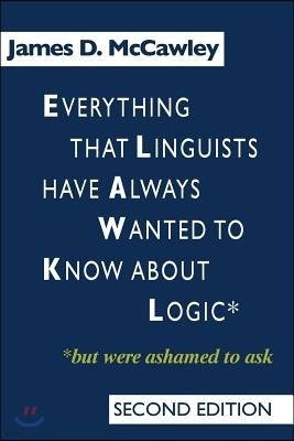 Everything That Linguists Have Always Wanted to Know about Logic . . . But Were Ashamed to Ask
