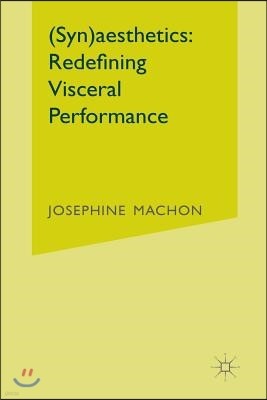 (Syn)Aesthetics: Redefining Visceral Performance