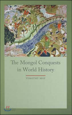 The Mongol Conquests in World History