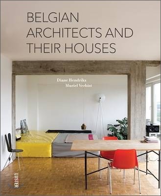 Belgian Architects and Their Houses / Belgische Architecten En Hun Huis