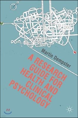 A Research Guide for Health and Clinical Psychology