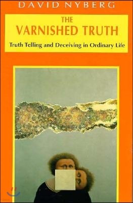 The Varnished Truth: Truth Telling and Deceiving in Ordinary Life