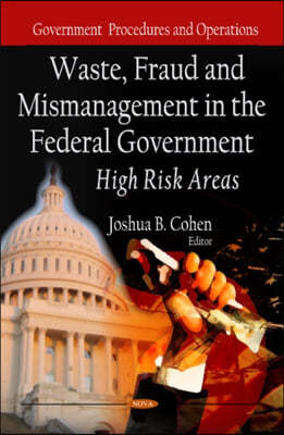 Waste, Fraud and Mismanagement in the Federal Government
