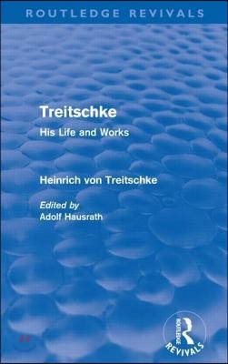 Treitschke: His Life and Works(Routledge Revivals)