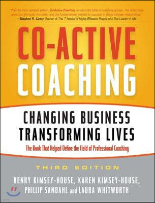 Co-Active Coaching: Changing Business, Transforming Lives