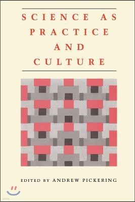 Science as Practice and Culture