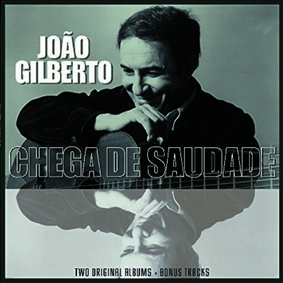 Joao Gilberto — Joao Gilberto/Chega De Saudade 앨범 커버