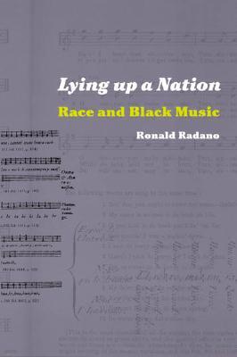 Lying Up a Nation: Race and Black Music