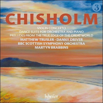 Martyn Brabbins  ġ: ̿ø ְ &    - BBC Ƽ , ƾ 귡 (Erik Chisholm: Violin Concerto, Dance Suite For Orchestra & Piano)