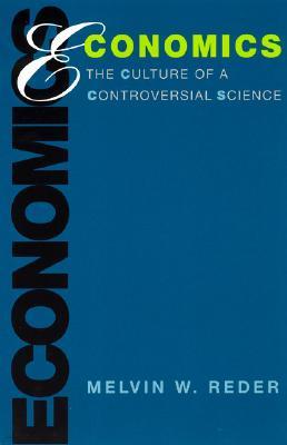 Economics: The Culture of a Controversial Science