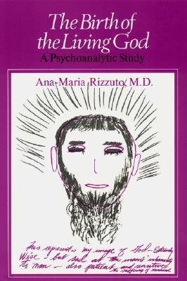 Birth of the Living God: A Psychoanalytic Study