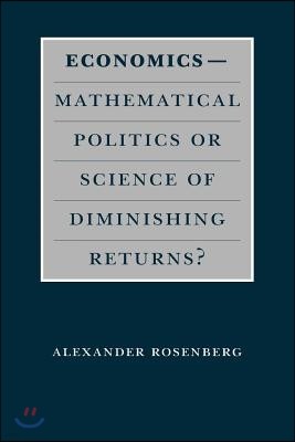 Economics--Mathematical Politics or Science of Diminishing Returns?