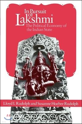 In Pursuit of Lakshmi: The Political Economy of the Indian State