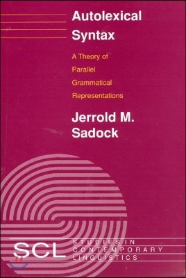 Autolexical Syntax: A Theory of Parallel Grammatical Representations