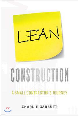 Lean Construction: A Small Contractor's Journey