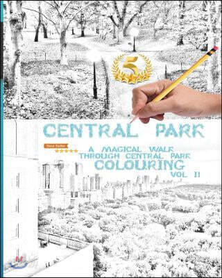 Central Park Colouring Book: A Magical Walk Through Manhattan's Central Park Vol 2