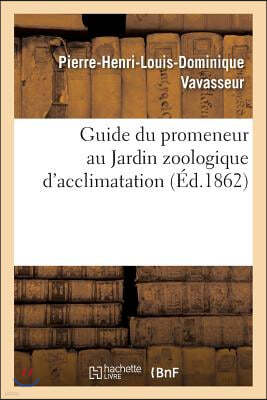 Guide Du Promeneur Au Jardin Zoologique d'Acclimatation