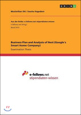 Business Plan and Analysis of Nest (Google's Smart Home Company)