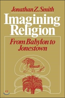 Imagining Religion: From Babylon to Jonestown