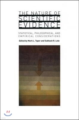 The Nature of Scientific Evidence: Statistical, Philosophical, and Empirical Considerations