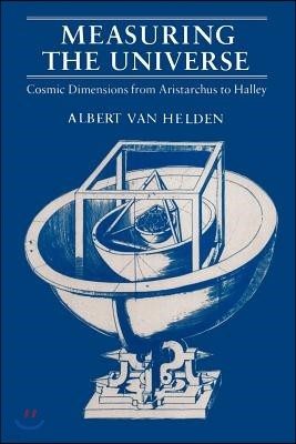 Measuring the Universe: Cosmic Dimensions from Aristarchus to Halley