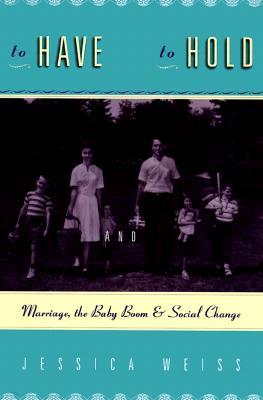 To Have and to Hold: Marriage, the Baby Boom, and Social Change