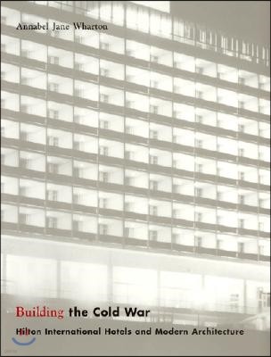 Building the Cold War: Hilton International Hotels and Modern Architecture