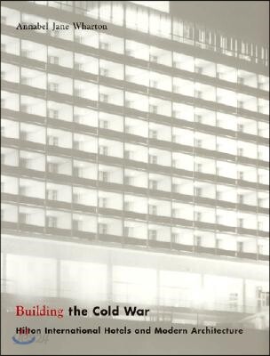 Building the Cold War: Hilton International Hotels and Modern Architecture
