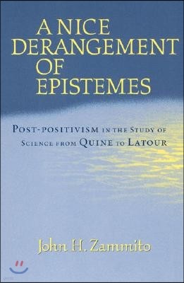 A Nice Derangement of Epistemes: Post-Positivism in the Study of Science from Quine to LaTour