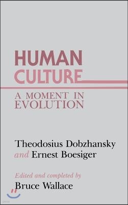 Human Culture: A Moment in Evolution