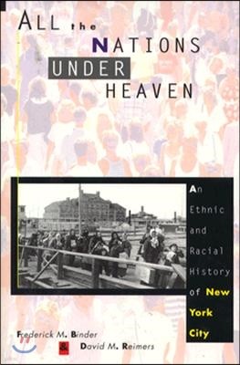 All the Nations Under Heaven: An Ethnic and Racial History of New York City
