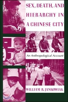 Sex, Death, and Hierarchy in a Chinese City