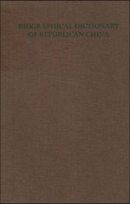 Biographical Dictionary of Republican China, Volume 4