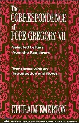 The Correspondence of Pope Gregory VII: Selected Letters from the Registrum