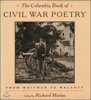 The Columbia Book of Civil War Poetry: From Whitman to Walcott