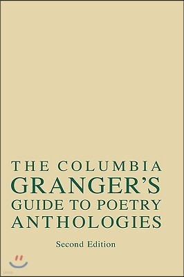 Columbia Granger's(r) Guide to Poetry Anthologies
