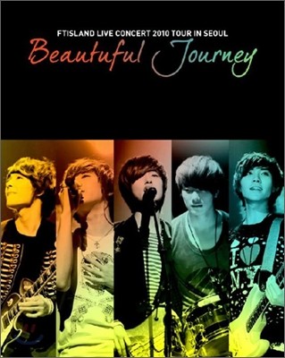 FT Ϸ (FTISLAND) - 2010 Live Concert: Beautiful Journey