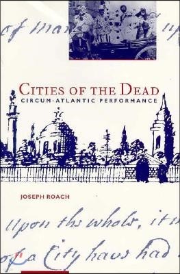 Cities of the Dead: Circum-Atlantic Performance