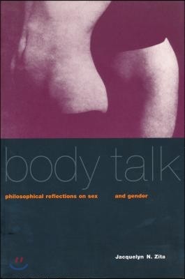 Body Talk: Philosophical Reflections on Sex and Gender