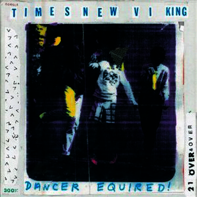 Times New Viking — Dancer Equired 앨범 커버