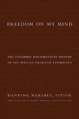 Freedom on My Mind: The Columbia Documentary History of the African American Experience